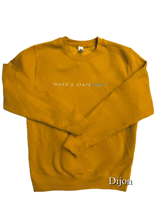 “MAKE A STATEMENT.” Unisex Crewneck Sweatshirt