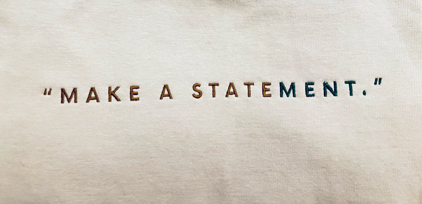 “MAKE A STATEMENT.” Unisex Crewneck Sweatshirt